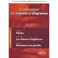 La Parole Le Texte Int�gral des 3 Oeuvres Pr�pas Scientifiques. Ph�dre Platon, Fausses Confidences Marivaux, Romances Sans Paroles Verlaine