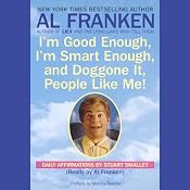 You're Good Enough, You're Smart Enough, and Doggone It, People Like You! | [Al Franken]