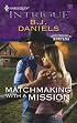 Matchmaking With A Mission (Harlequin Intrigue Series)