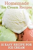 Homemade Ice Cream Recipes - 35 Easy Recipe for Ice Cream
