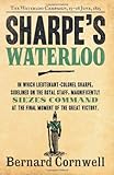 Sharpe's Waterloo : Richard Sharpe and the Waterloo Campaign, 15 June to 18 June 1815