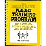 The Notre Dame Weight-Training Program for Baseball, Hockey, Wrestling and Your Body Peter Paul Lusardi Broccoletti