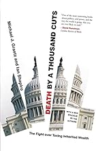 Death by a Thousand Cuts: The Fight over Taxing Inherited Wealth