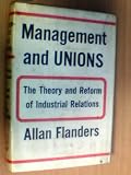 Management and unions : the theory and reform of industrial relations
