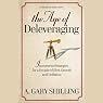 The Age of Deleveraging: Investment Strategies for a Decade of Slow Growth and Deflation, Updated Edition