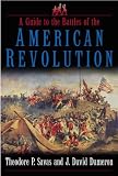 A Guide to the Battles of the American Revolution