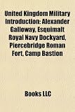 United Kingdom Military Introduction: Alexander Galloway, Esquimalt Royal Navy Dockyard, Piercebridge Roman Fort, Camp Bastion