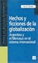 Hechos y ficciones de la globalizaci�n : Argentina y el Mercosur en el sistema internacional (Coleccion Popular) (Spanish Edition)