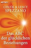 Das ABC der gl&uuml;cklichen Beziehungen - Chuck Spezzano, Lency Spezzano