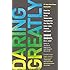 Daring Greatly: How the Courage to Be Vulnerable Transforms the Way We Live, Love, Parent, and Lead