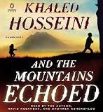 And the Mountains Echoed: a novel by the bestselling author of The Kite Runner and A Thousand Splendid Suns
