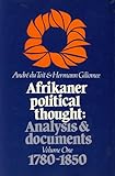 Afrikaner political thought : analysis and documents. Vol.1, 1780-1850