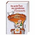 Das gro�e Buch des christlichen Humors: Witze, Anekdoten & Geschichten