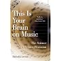 This is Your Brain on Music: The Science of Human Obsession