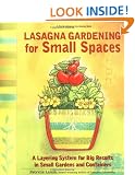 Lasagna Gardening for Small Spaces: A Layering System for Big Results in Small Gardens and Containers
