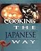 Cooking the Japanese Way (Easy Menu Ethnic Cookbooks)