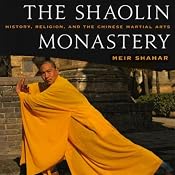 The Shaolin Monastery: History, Religion, and the Chinese Martial Arts | [Meir Shahar]