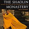 The Shaolin Monastery: History, Religion, and the Chinese Martial Arts