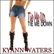 Tie Me Up, Tie Me Down | [KyAnn Waters]