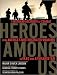 Books : Heroes Among Us: Firsthand Accounts of Combat from America's Most Decorated Warriors in Iraq and Afghanistan