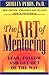 The Art of Mentoring: Lead, Follow and Get Out of the Way by Shirley Peddy