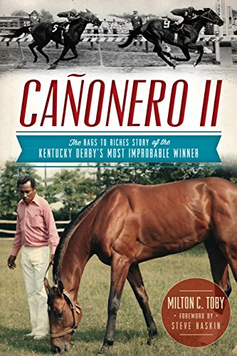 Cañonero II: The Rags to Riches Story of the Kentucky Derby's Most Improbable Winner (Sports)