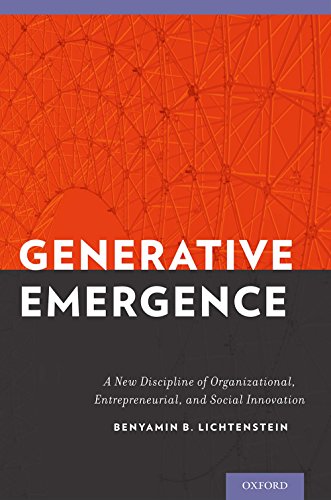 Generative Emergence: A New Discipline of Organizational, Entrepreneurial, and Social Innovation