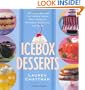Icebox Desserts: 100 Cool Recipes For Icebox Cakes, Pies, Parfaits, Mousses, Puddings, And More