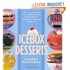 Icebox Desserts: 100 Cool Recipes For Icebox Cakes, Pies, Parfaits, Mousses, Puddings, And More
