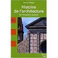 Histoire de l'architecture : De l'Antiquit� � nos jours