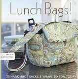 Lunch Bags!: 25 Handmade Sacks and Wraps to Sew Today (Design Collective)