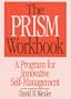 The PRISM Workbook: A Program for Innovative Self-Management (Norton Professional Books)