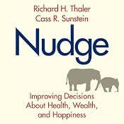Nudge: Improving Decisions About Health, Wealth, and Happiness | [Richard H. Thaler, Cass R. Sunstein]