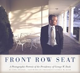 Front Row Seat: A Photographic Portrait of the Presidency of George W. Bush (Focus on American History Series)
