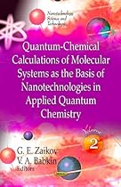 Quantum-Chemical Calculations of Molecular System as the Basis of Nanotechnologies in Applied Quantum Chemistry: V. 2 (Nanotechnology Science and Technology: Chemistry Research and Applications)