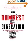 The Dumbest Generation...