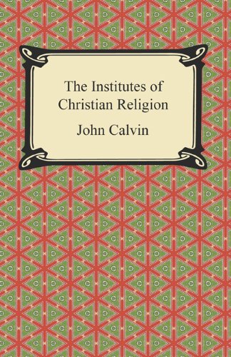 The Institutes of Christian Religion