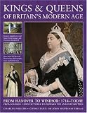 Kings and Queens of Britain's Modern Age: FROM HANOVER TO WINDSOR: 1714 - TODAY