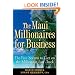 The Maui Millionaires for Business: The Five Secrets to Get on the Millionaire Fast Track