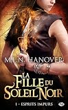 La fille du soleil noir, tome 1 : Esprits impurs
