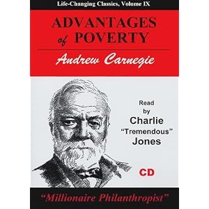 Advantages of Poverty (Life-Changing Classics) by Andrew Carnegie and Charlie Tremendous Jones