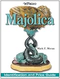 Warman s Majolica: Identification and Price Guide