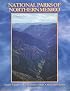 The National Parks of Northern Mexico : A Complete Guidebook to Mexico'sCopper Canyon, Sea of Cortez, Baja, Sierra Del Carmens, etc.
