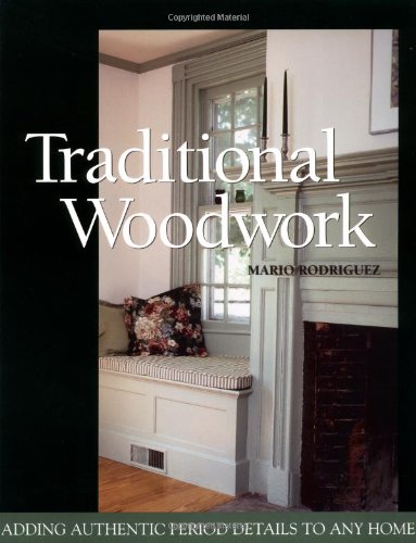 Traditional Woodwork: Adding Authentic Period Details to Any Home