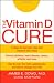 The Vitamin D Cure