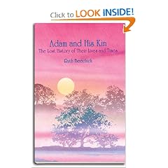 Adam and His Kin: The Lost History of Their Lives and Times