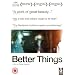Better Things [DVD] [2008]