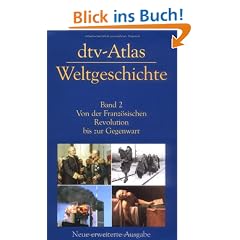 dtv-Atlas zur Weltgeschichte, Band 2: Von der Franz�sischen Revolution bis zur Gegenwart