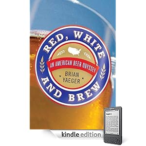 Red, White, and Brew: An American Beer Odyssey