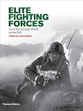 Elite Fighting Forces: From the Praetorian Guard to the Green Berets